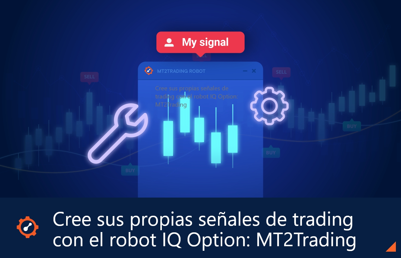 Cree sus propias trading con el robot IQ Option: MT2Trading - MT2Trading Blog